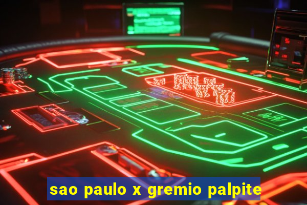 sao paulo x gremio palpite